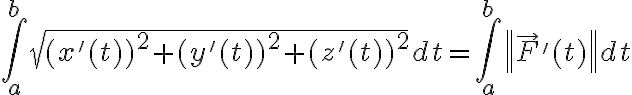 $\int_a^b\sqrt{(x'(t))^2+(y'(t))^2+(z'(t))^2}dt=\int_a^b \left\|\vec{F}{}'(t)\right\|dt$